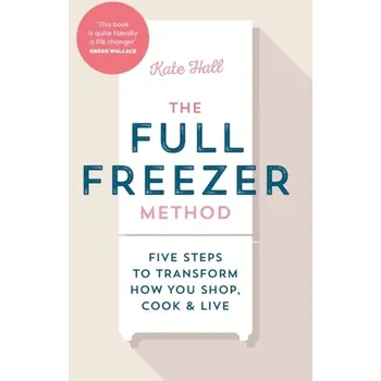 Kniha The Full Freezer Method - Hall, Kate
