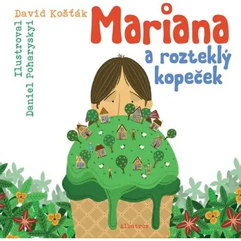 Mariana a rozteklý kopeček | David Košťák