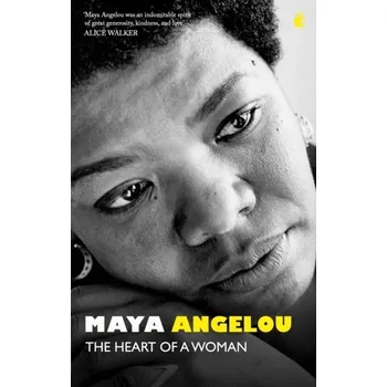 Cestování The Heart of a Woman - Angelou, Maya [EN] (2024, Brožovaná / brožovaná, Little, Brown Book Group)