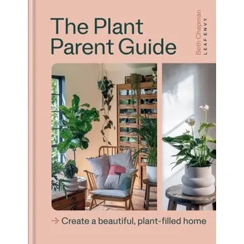The Plant Parent Guide - Chapman, Beth