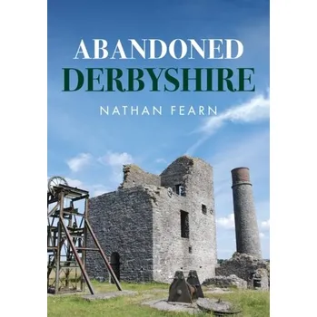 Cestování Abandoned Derbyshire - Fearn, Nathan