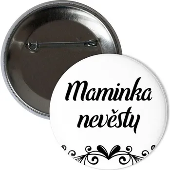 Odznáček s potiskem Placka Maminka nevěsty - tým nevěsty