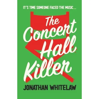 Beletrie pro dospělé The Concert Hall Killer - Whitelaw, Jonathan
