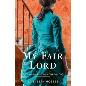 Beletrie pro dospělé My Fair Lord - Hobbes, Elisabeth