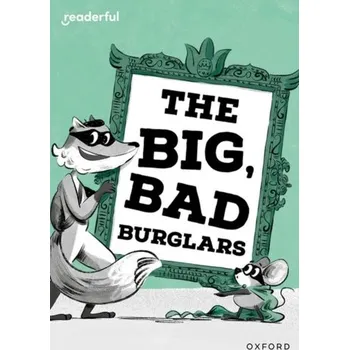 Anglický jazyk Readerful Rise: Oxford Reading Level 7: The Big, Bad Burglars - Longstaff, Abie