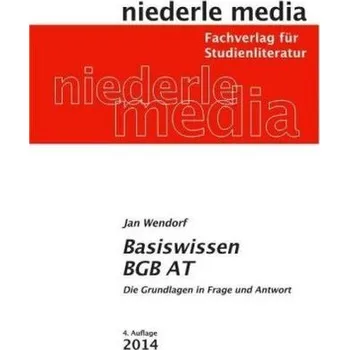 Basiswissen BGB AT - Wendorf, Jan [DE] (2015, Brožovaná, Niederle Media)