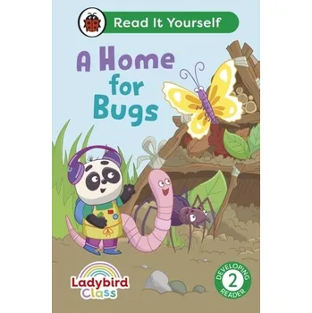 Kniha Ladybird Class A Home for Bugs: Read It Yourself - Level 2 Developing Reader - Ladybird