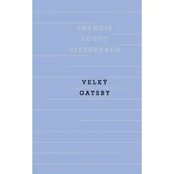 Velký Gatsby - Francis Scott Fitzgerald…