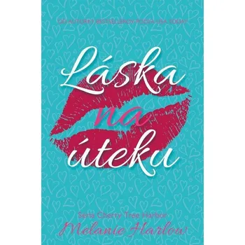 Kniha Láska na úteku - Melanie Harlow (E-Kniha)