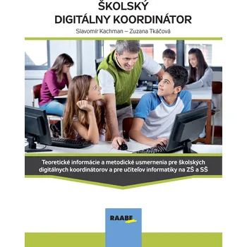 Kniha Školský digitálny koordinátor - Slavomír Kachman, Zuzana Tkáčová (E-Kniha)