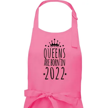 Kuchyňská zástěra Queens are born in 2022 - Dámská zástěra na vaření - Univerzální velikost ( Růžová )