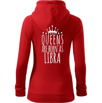 Dámská mikina Queens are born as Libra - Váhy - Dámská mikina trendy zipper s kapucí - XS ( Červená )
