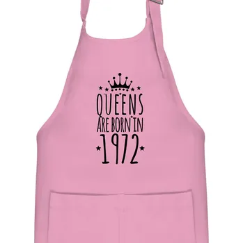 Kuchyňská zástěra Queens are born in 1972 - Dětská zástěra na vaření - Univerzální velikost ( Růžová )