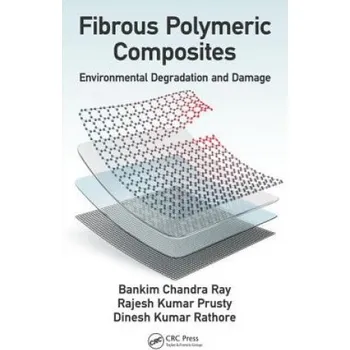 Fibrous Polymeric Composites – Ray,Bankim Chandra (National Institute of Technology,Rourkela,India),Prusty,Rajesh Kumar (National Institute of Technology,Rourkela,India),Rat (EN)