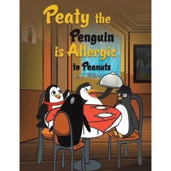 Cizojazyčná kniha Peaty the Penguin is Allergic to Peanuts - Elliot, L.A.