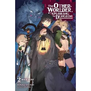 Otherworlder, Exploring the Dungeon, Vol. 2 (light novel) - Asami, Hinagi a Kureta, Kureta