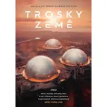 Trosky Země - Petr Heteše a kol. (2024, pevná)