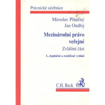 Mezinárodní právo veřejné zvláštní část 3 vydání - Potočný Miroslav; Ondřej Jan