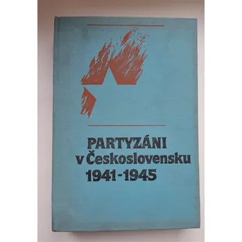Partyzáni v Československu 1941-1945 - ANTIKVARIÁT (Jan Gebhart Ján Šimovček)