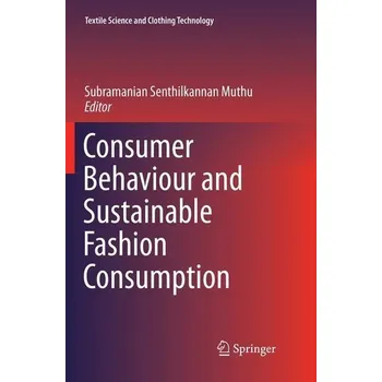 Consumer Behaviour and Sustainable Fashion Consumption - Muthu, Subramanian Senthilkannan [EN] (2019, Brožovaná, Springer Nature Singapore)