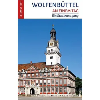 Cestování Wolfenbüttel an einem Tag - Schulze, Michael