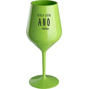 Sklenice ŘEKLA JSEM ANO...VÍNU - zelená nerozbitná sklenice na víno 470 ml