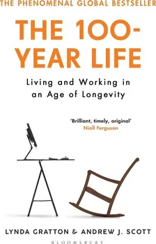 The 100-Year Life: Living And Working In An Age Of Longevity - Lynda Gratton, Andrew J. Scott [EN] (2020, brožovaná)