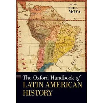 Oxford Handbook of Latin American History – Jose C Moya (EN)