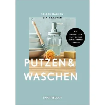 Příroda Selber machen statt kaufen - Putzen & Waschen - smarticular Verlag