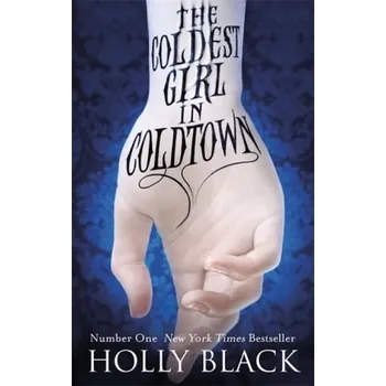The Coldest Girl in Coldtown - Holly Black