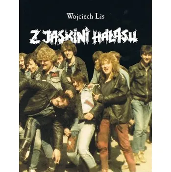 Literární biografie Z Jaskini Hałasu wyd. 2024 - Wojciech Lis