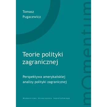 Teorie polityki zagranicznej - Tomasz Pugacewicz