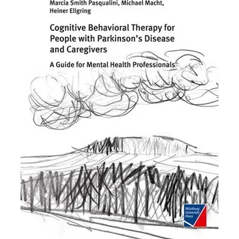 Cognitive Behavioral Therapy for People with Parkinson's Disease and Caregivers - Smith Pasqualini, Marcia