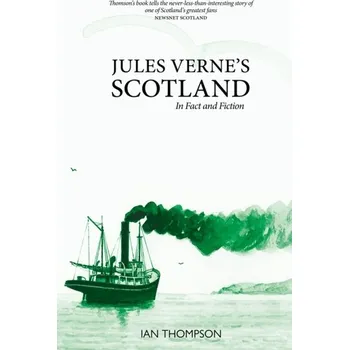 Cestování Jules Verne's Scotland - Thompson, Ian [EN] (2024, Brožovaná, Luath Press Ltd)