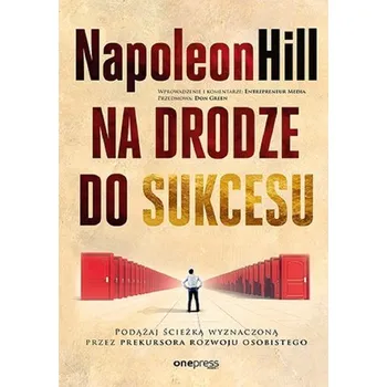 Na drodze do sukcesu - Napoleon Hill