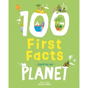 Příroda 100 First Facts Exploring our Planet - Sweet Cherry Publishing