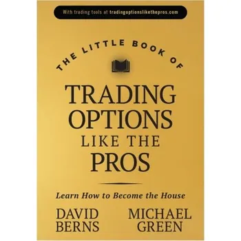 The Little Book of Trading Options Like the Pros - Berns, David M.