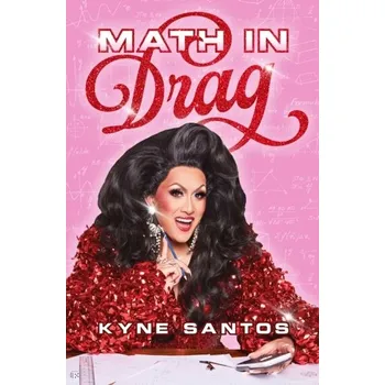 Math in Drag - Santos, Kyne