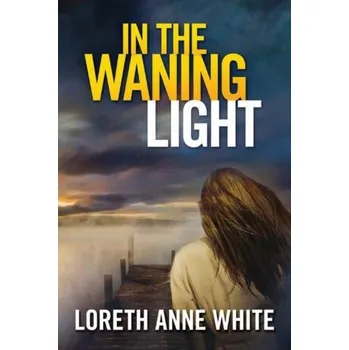 In the Waning Light - White, Loreth Anne