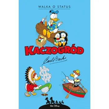 Walka o status. Kaczogród. Tom 24 - Barks, Carl