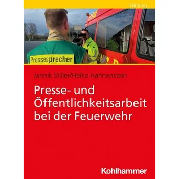 Presse- und Öffentlichkeitsarbeit bei der Feuerwehr - Stiller, Jannik