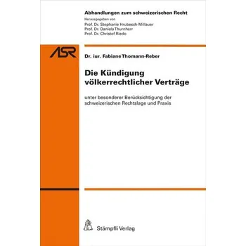 Die Kündigung völkerrechtlicher Verträge - Thomann-Reber, Fabiane