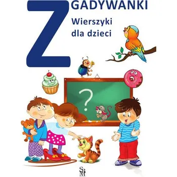 První čtění Zgadywanki. Wierszyki dla dzieci - opracowanie zbiorowe