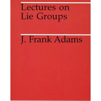 Cestování Lectures on Lie Groups – J.Frank Adams (EN)