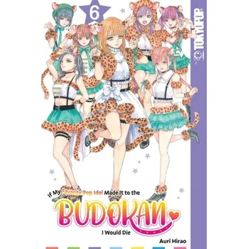 If My Favorite Pop Idol Made It to the Budokan, I Would Die, Volume 6 - Auri Hirao