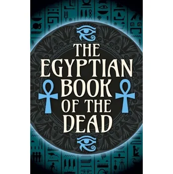 The Egyptian Book of the Dead - Budge, E. A. Wallis [EN] (2024, Brožovaná, Arcturus Publishing Ltd)