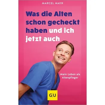 Osobní rozvoj Was die Alten schon gecheckt haben und ich jetzt auch - Mayr, Marcel