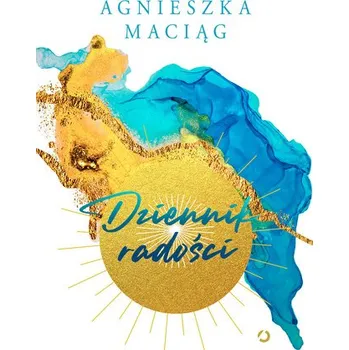Osobní rozvoj Dziennik radości wyd. 2024 - Maciąg Agnieszka