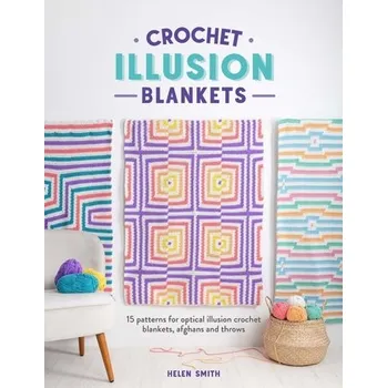 Crochet Illusion Blankets - Smith, Helen