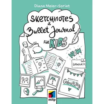 Encyklopedie Sketchnotes und Bullet Journal für Kids - Meier-Soriat, Diana
